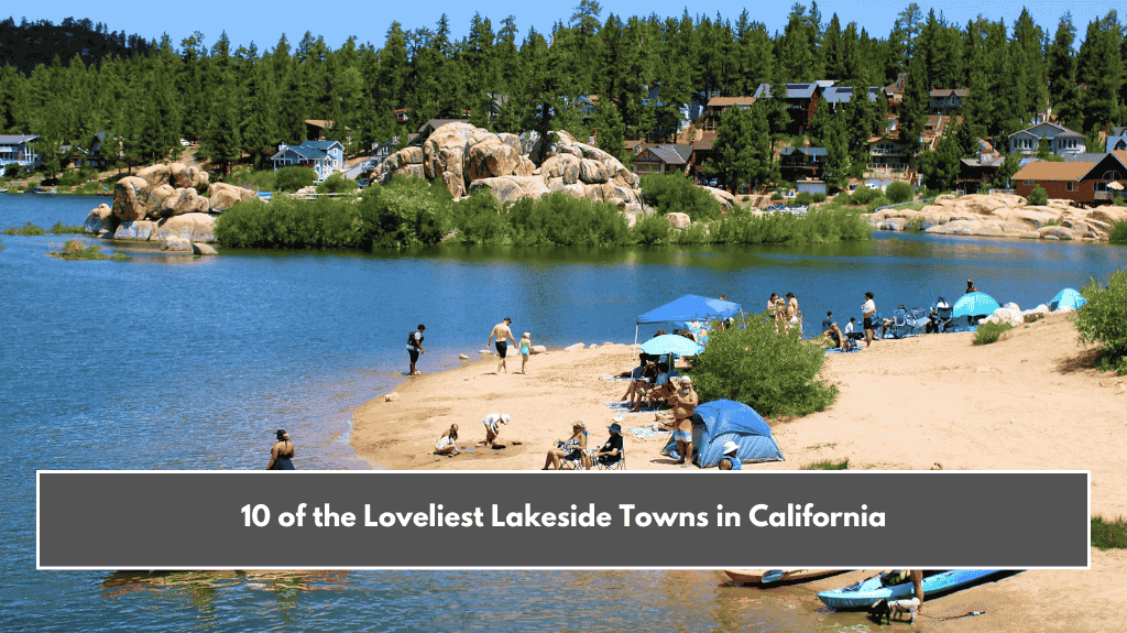 10 of the Loveliest Lakeside Towns in California