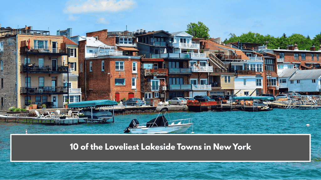 10 of the Loveliest Lakeside Towns in New York