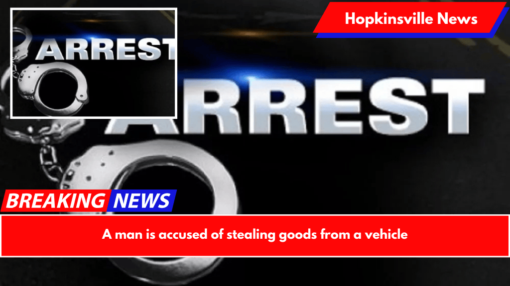 A man is accused of stealing goods from a vehicle