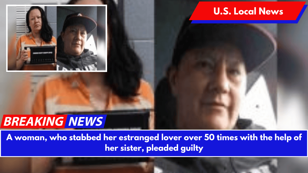 A woman, who stabbed her estranged lover over 50 times with the help of her sister, pleaded guilty