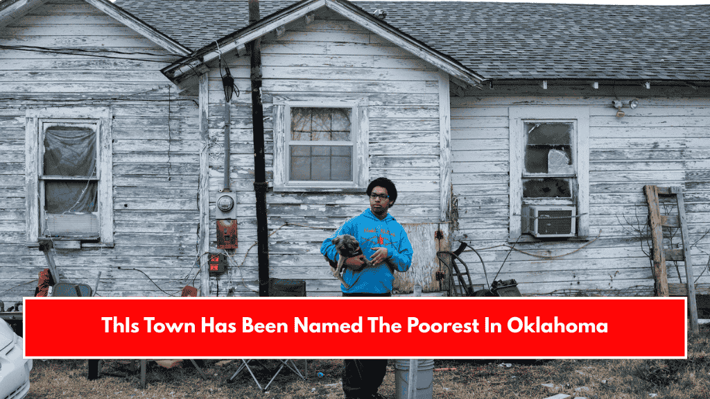This Town Has Been Named The Poorest In Oklahoma