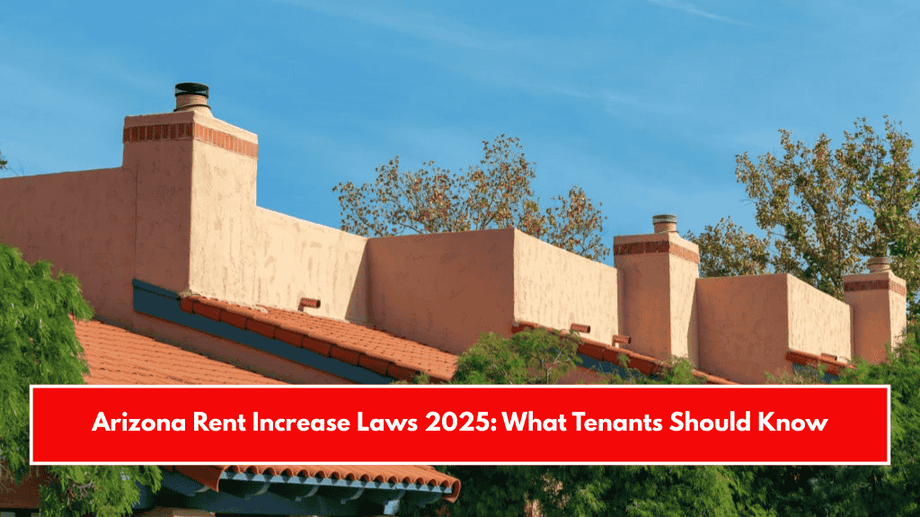Arizona Rent Increase Laws 2025: What Tenants Should Know