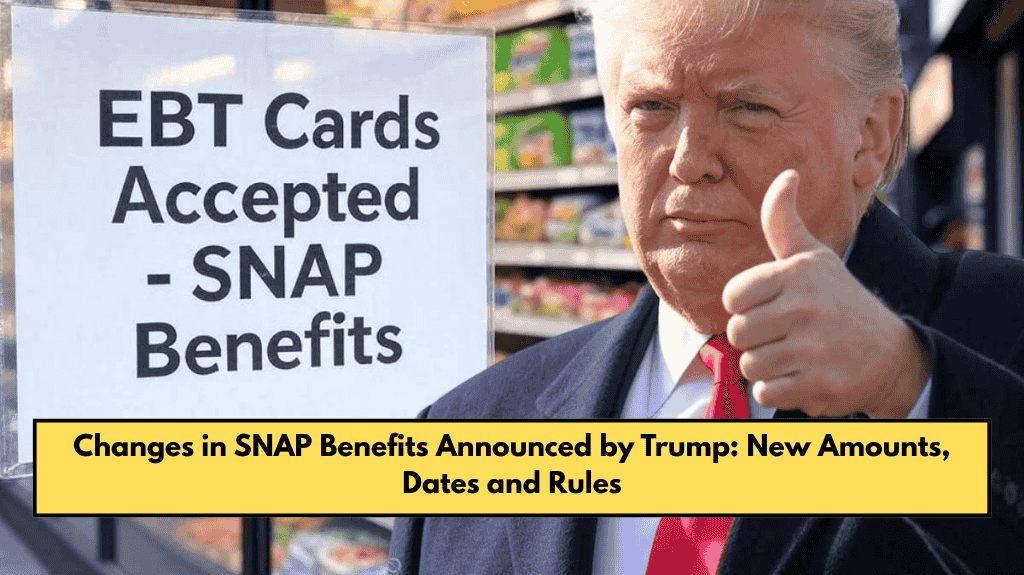 Changes in SNAP Benefits Announced by Trump: New Amounts, Dates and Rules