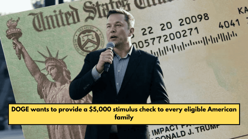 DOGE wants to provide a $5,000 stimulus check to every eligible American family