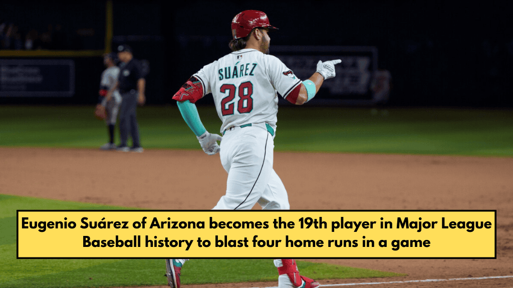 Eugenio Suárez of Arizona becomes the 19th player in Major League Baseball history to blast four home runs in a game