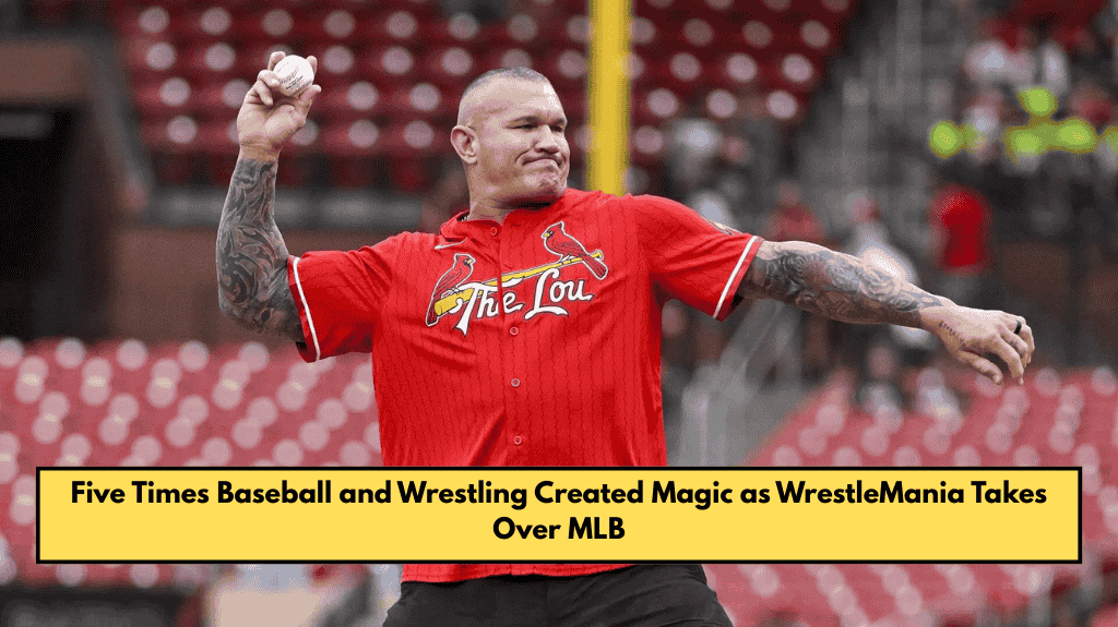 Five Times Baseball and Wrestling Created Magic as WrestleMania Takes Over MLB