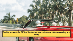 Florida accounts for 50% of the top ten best retirement cities, according to a study