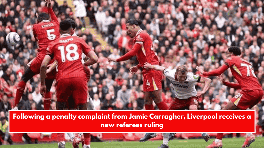 Following a penalty complaint from Jamie Carragher, Liverpool receives a new referees ruling