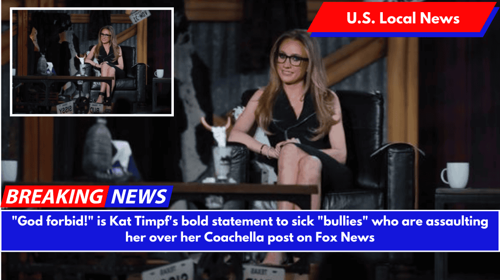 "God forbid!" is Kat Timpf's bold statement to sick "bullies" who are assaulting her over her Coachella post on Fox News
