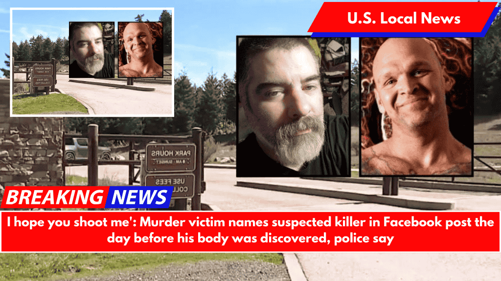 I hope you shoot me': Murder victim names suspected killer in Facebook post the day before his body was discovered, police say