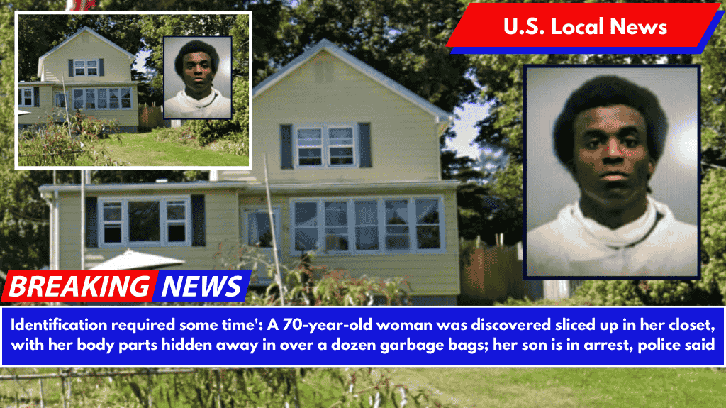 Identification required some time': A 70-year-old woman was discovered sliced up in her closet, with her body parts hidden away in over a dozen garbage bags; her son is in arrest, police said