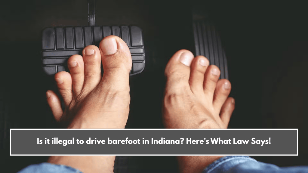 Is it illegal to drive barefoot in Indiana? Here's What Law Says!