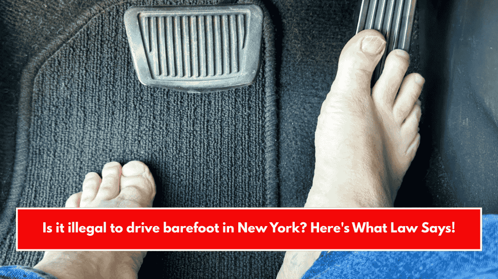 Is it illegal to drive barefoot in New York? Here's What Law Says!