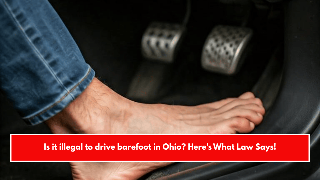 Is it illegal to drive barefoot in Ohio? Here's What Law Says!