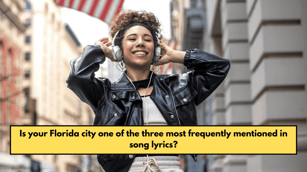 Is your Florida city one of the three most frequently mentioned in song lyrics?