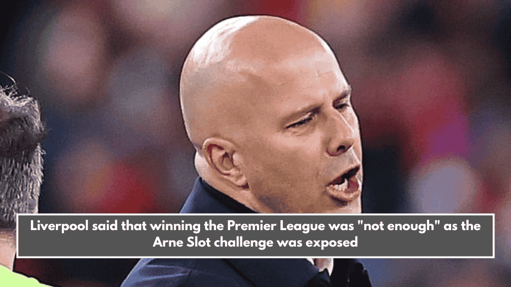 Liverpool said that winning the Premier League was "not enough" as the Arne Slot challenge was exposed