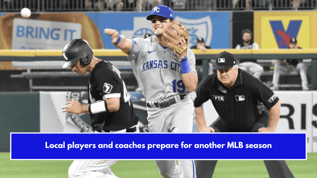 Local players and coaches prepare for another MLB season
