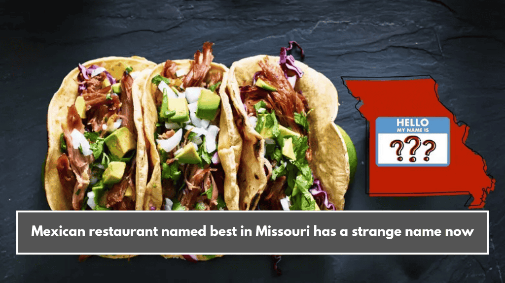 Mexican restaurant named best in Missouri has a strange name now