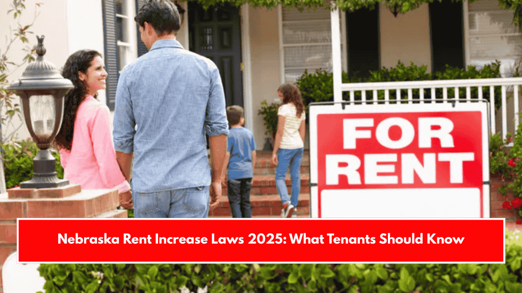 Nebraska Rent Increase Laws 2025: What Tenants Should Know