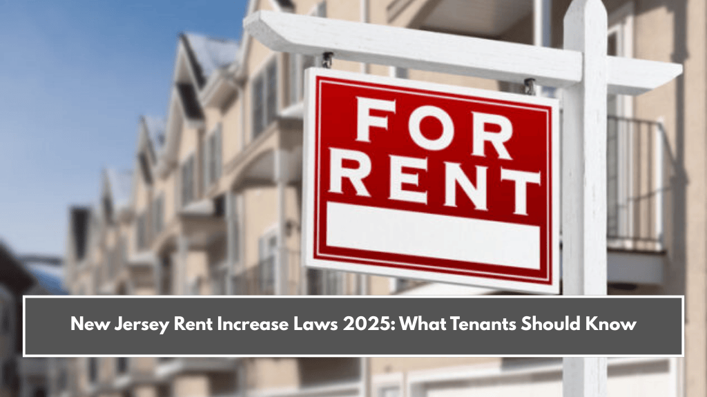 New Jersey Rent Increase Laws 2025: What Tenants Should Know