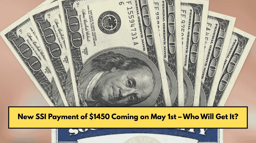 New SSI Payment of $1450 Coming on May 1st – Who Will Get It?