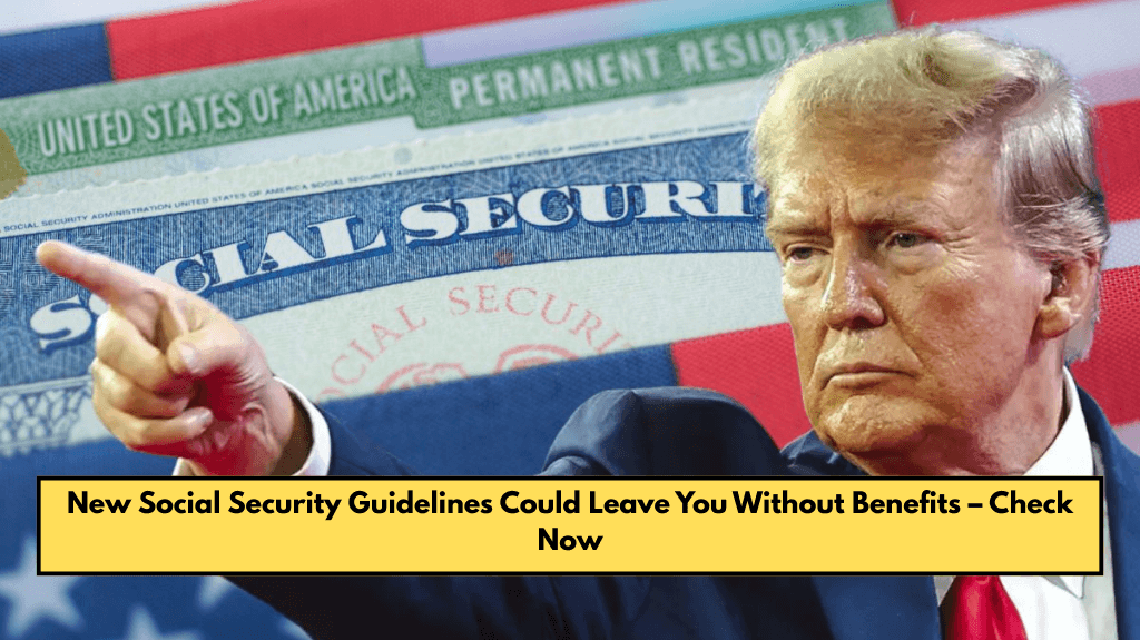 New Social Security Guidelines Could Leave You Without Benefits – Check Now