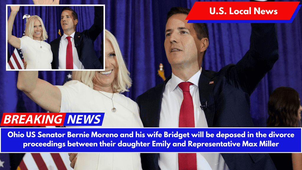 Ohio US Senator Bernie Moreno and his wife Bridget will be deposed in the divorce proceedings between their daughter Emily and Representative Max Miller