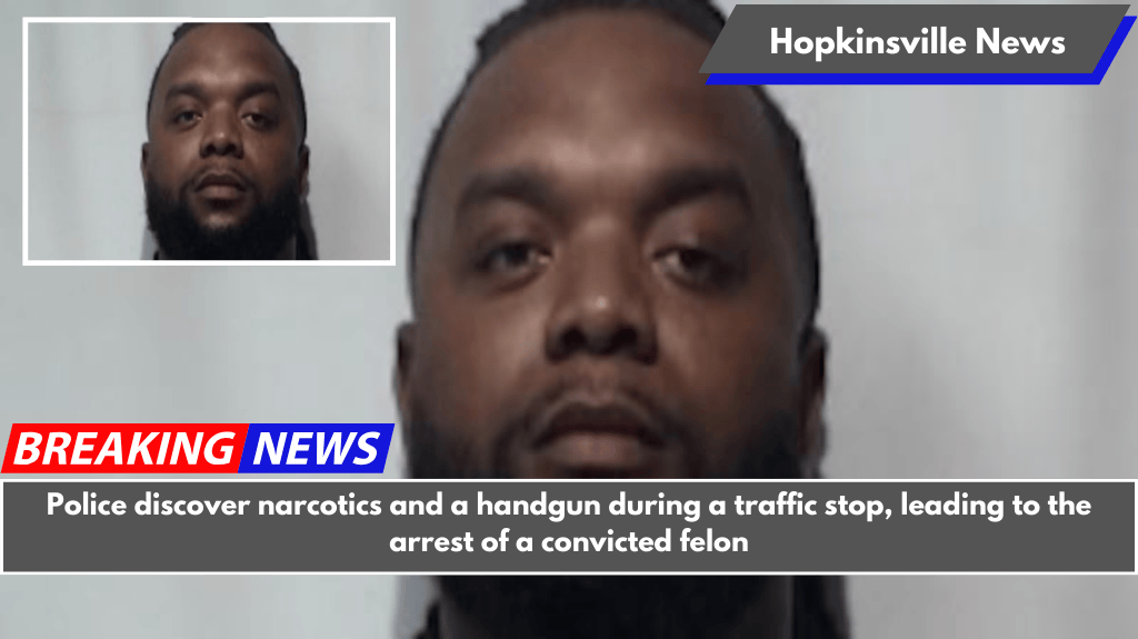 Police discover narcotics and a handgun during a traffic stop, leading to the arrest of a convicted felon