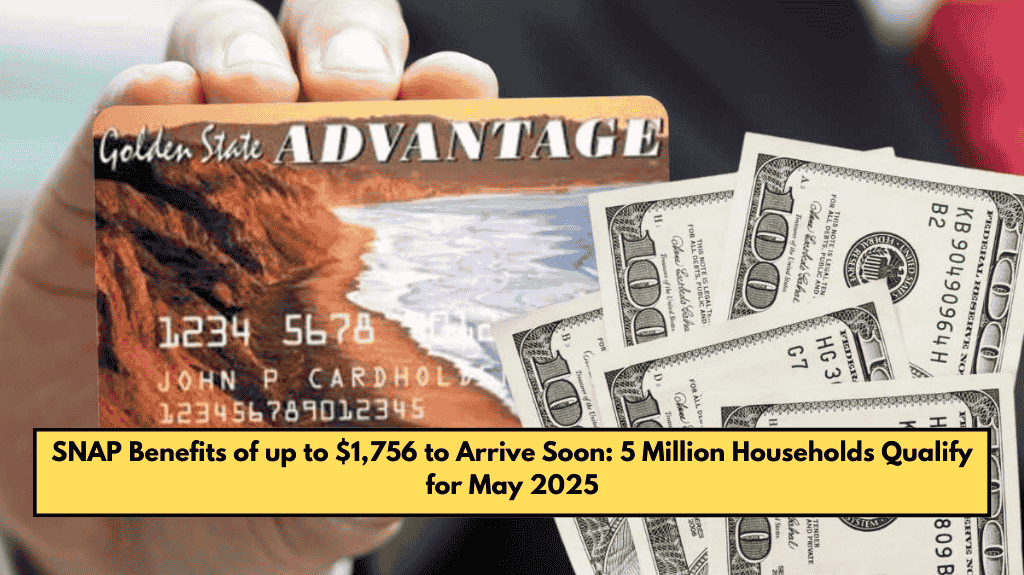 SNAP Benefits of up to $1,756 to Arrive Soon: 5 Million Households Qualify for May 2025