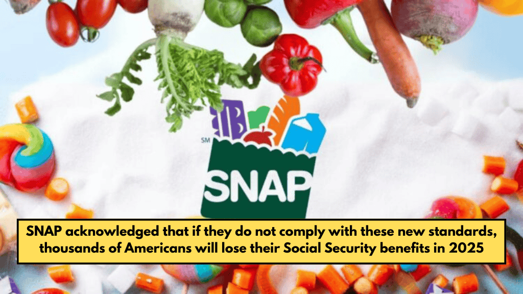 SNAP acknowledged that if they do not comply with these new standards, thousands of Americans will lose their Social Security benefits in 2025