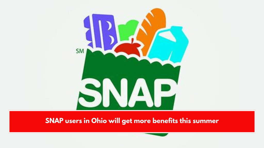 SNAP users in Ohio will get more benefits this summer