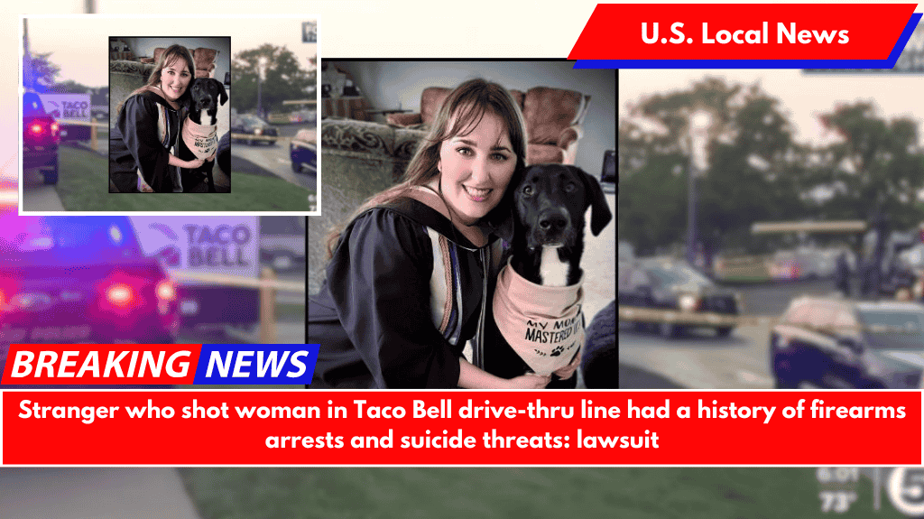 Stranger who shot woman in Taco Bell drive-thru line had a history of firearms arrests and suicide threats: lawsuit