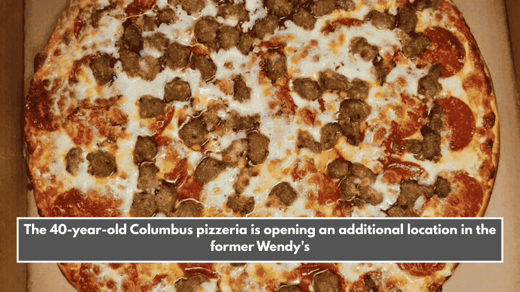 The 40-year-old Columbus pizzeria is opening an additional location in the former Wendy's