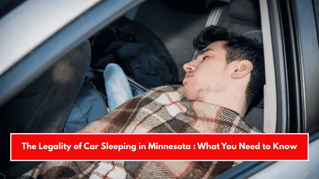 The Legality of Car Sleeping in Minnesota : What You Need to Know