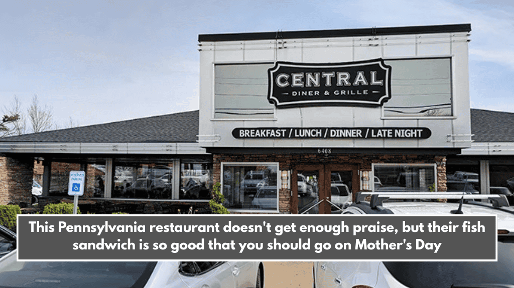 This Pennsylvania restaurant doesn't get enough praise, but their fish sandwich is so good that you should go on Mother's Day