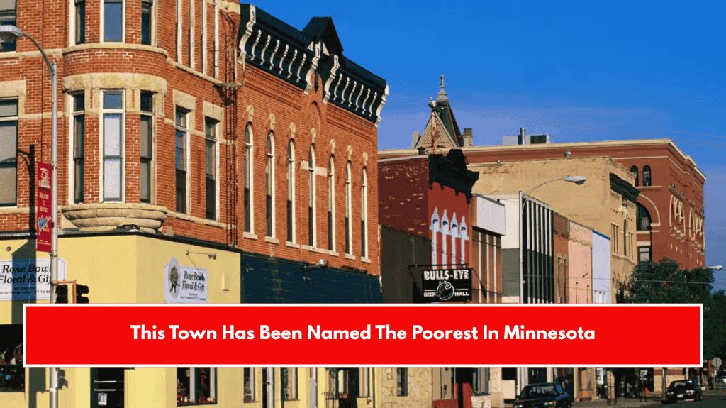This Town Has Been Named The Poorest In Minnesota