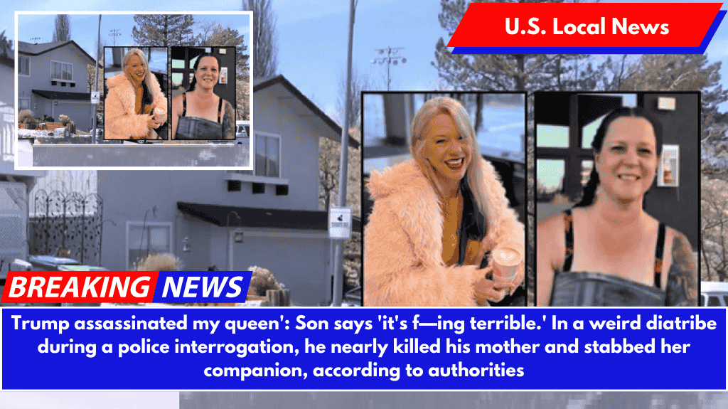 Trump assassinated my queen': Son says 'it's f—ing terrible.' In a weird diatribe during a police interrogation, he nearly killed his mother and stabbed her companion, according to authorities