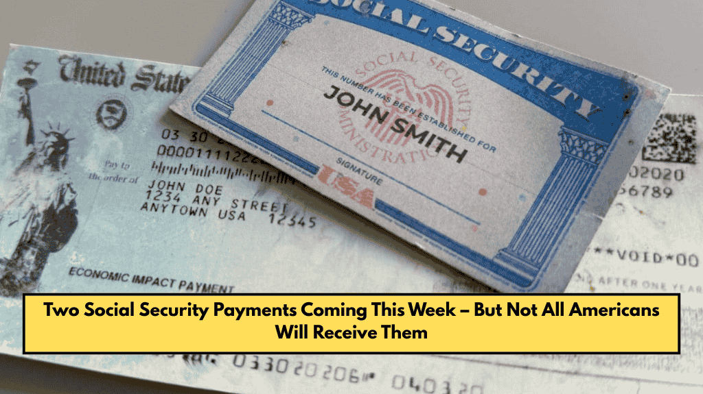 Two Social Security Payments Coming This Week – But Not All Americans Will Receive Them