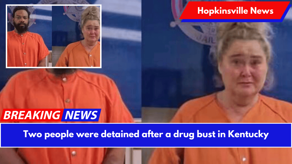 Two people were detained after a drug bust in Kentucky