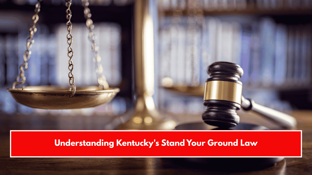 Understanding Kentucky's Stand Your Ground Law