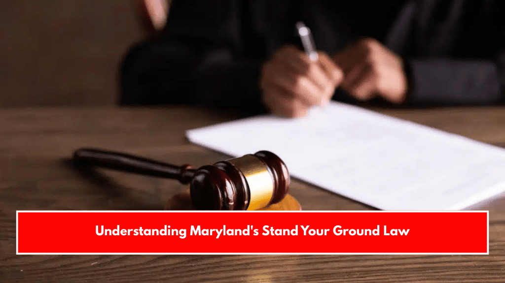 Understanding Maryland's Stand Your Ground Law