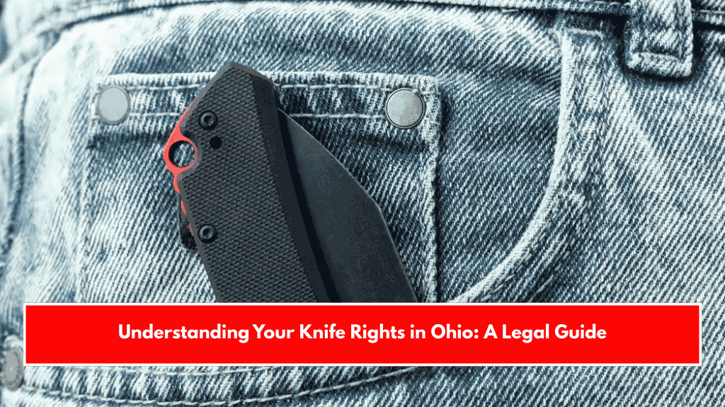 Understanding Your Knife Rights in Ohio: A Legal Guide