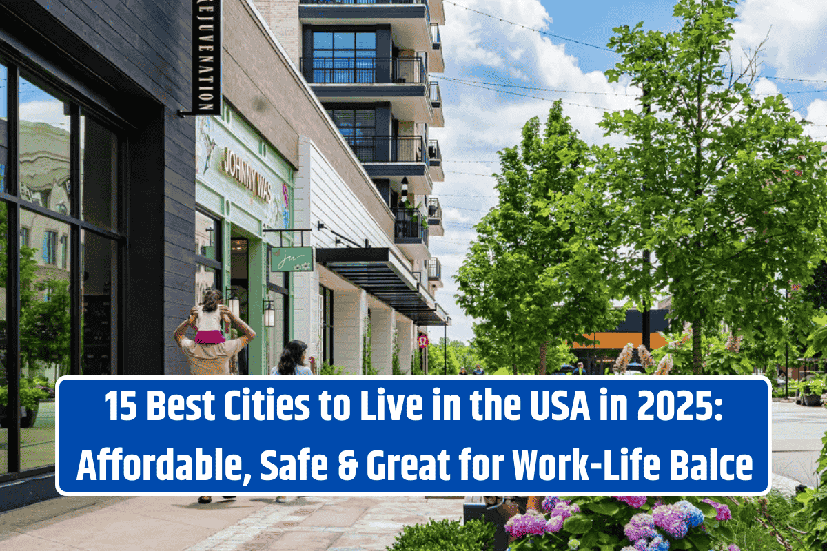 15 Best Cities to Live in the USA in 2025: Affordable, Safe & Great for Work-Life Balance
