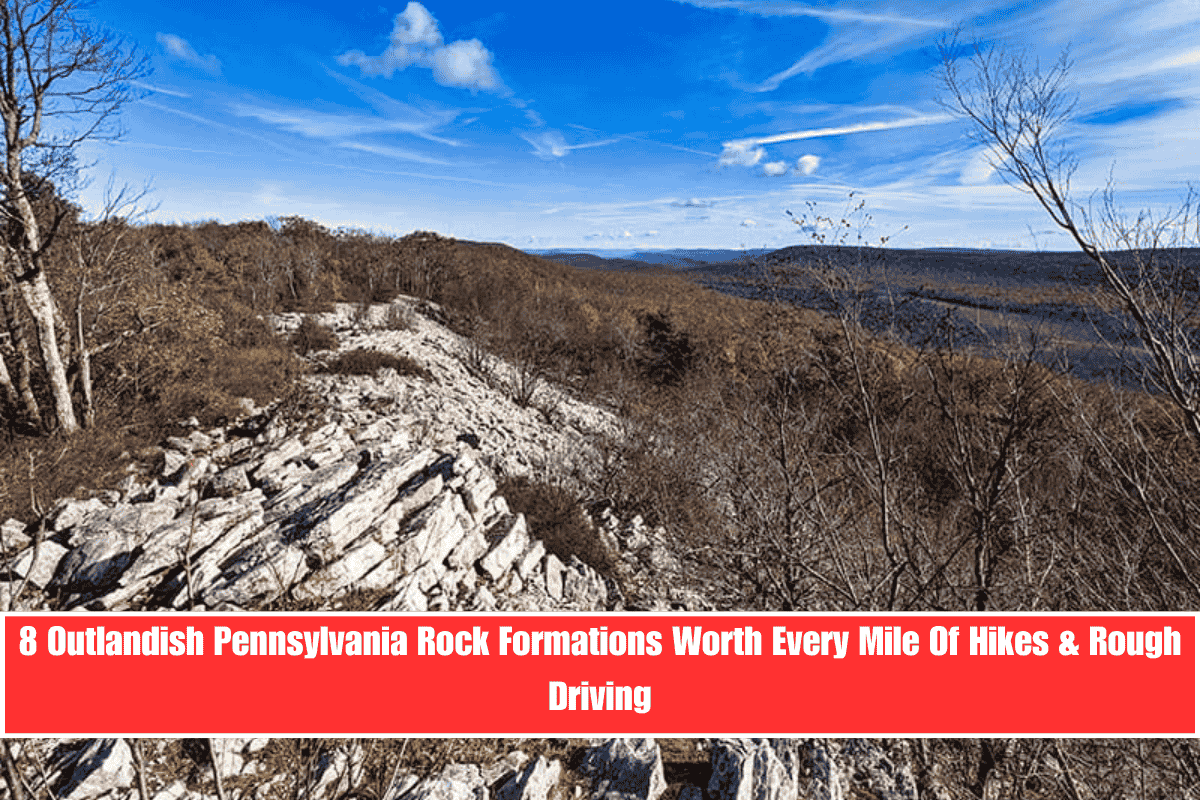 8 Outlandish Pennsylvania Rock Formations Worth Every Mile Of Hikes & Rough Driving