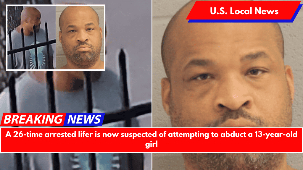 A 26-time arrested lifer is now suspected of attempting to abduct a 13-year-old girl
