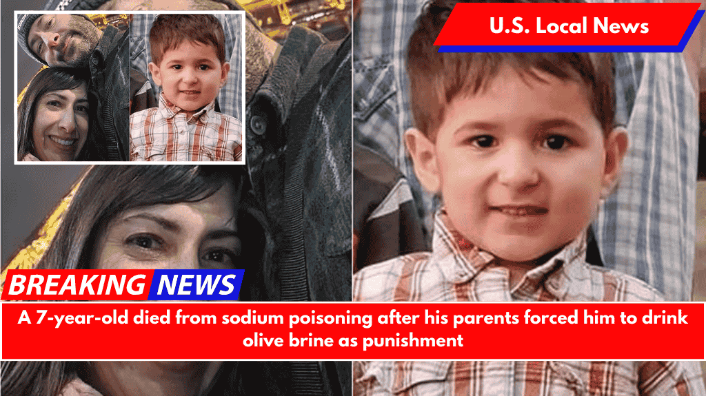 A 7-year-old died from sodium poisoning after his parents forced him to drink olive brine as punishment