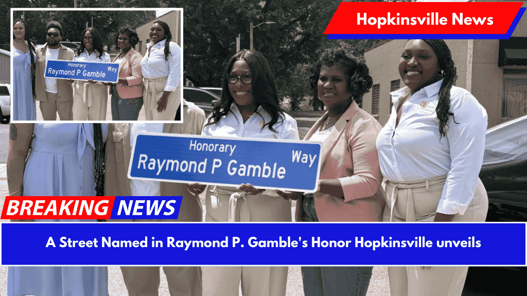 A Street Named in Raymond P. Gamble's Honor Hopkinsville unveils
