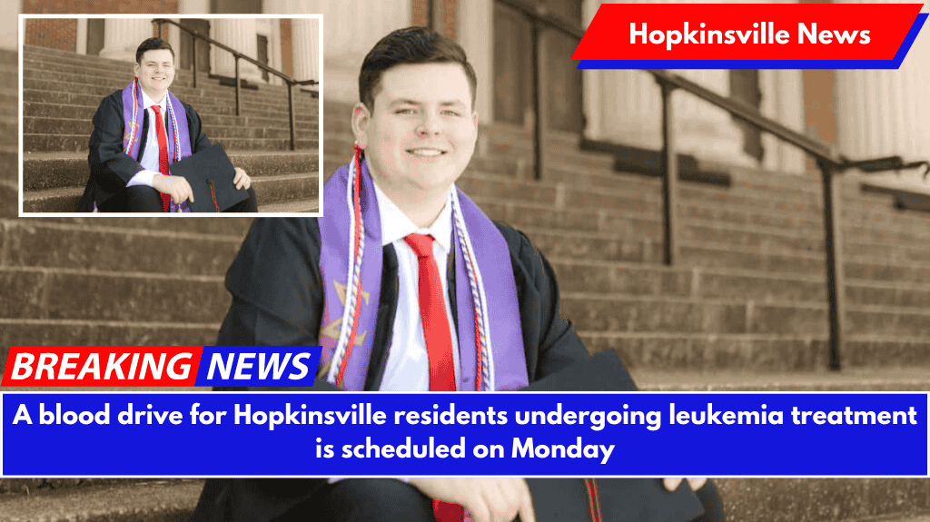 A blood drive for Hopkinsville residents undergoing leukemia treatment is scheduled on Monday