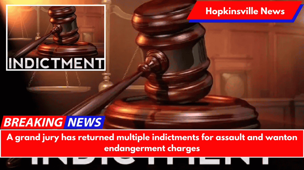 A grand jury has returned multiple indictments for assault and wanton endangerment charges