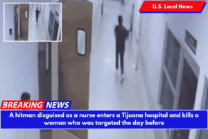 A hitman disguised as a nurse enters a Tijuana hospital and kills a woman who was targeted the day before